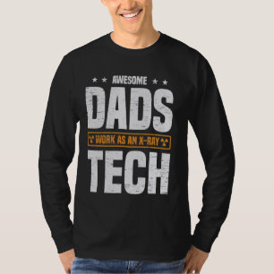 Awesome Dads Work As An X Ray Tech Radiology T-Shirt