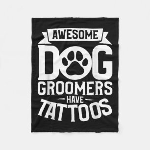 Awesome Dog Groomers Have Tattoos Tattoo Lover _2 Fleece Blanket