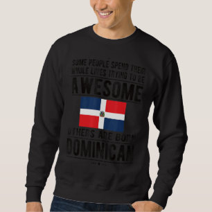 Awesome Dominican Flag Dominican Republic Dominica Sweatshirt