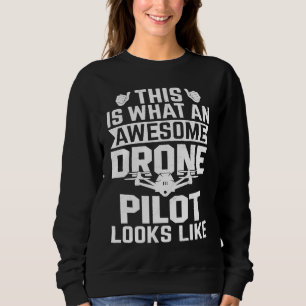 Awesome Drone Pilot looks like  Drone Enthusiasts  Sweatshirt