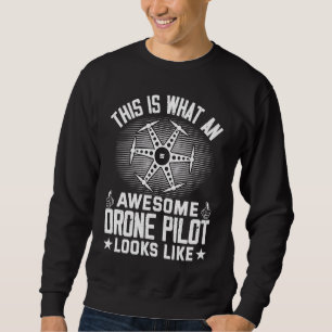 Awesome Drone Pilot looks like  Drone Enthusiasts  Sweatshirt