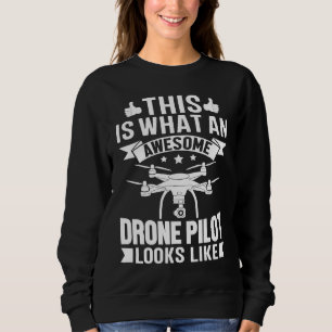 Awesome Drone Pilot looks like  Drone Enthusiasts  Sweatshirt