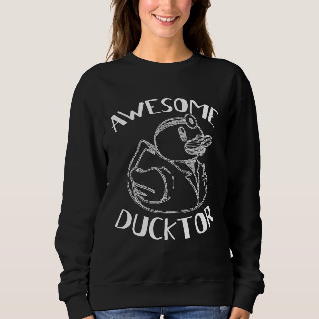 Awesome Ducktor  Animal Doctor Sweatshirt (Front)