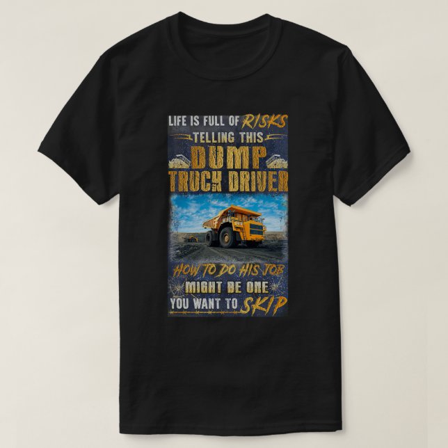 Awesome Dump Truck Driver 3 T-Shirt (Design Front)