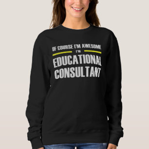 Awesome Educational Consultant Sweatshirt