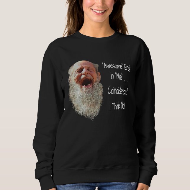 AWESOME ENDS IN ME Funny Sweatshirt (Front)