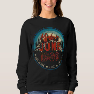 Awesome Epic Legend June 1989 33 Birthday Vintage Sweatshirt