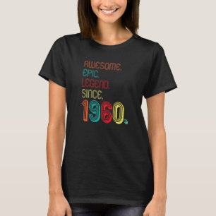 Awesome Epic Legend Since 1960 62 Years Old 62nd B T-Shirt