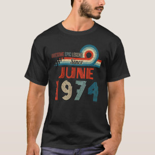 Awesome Epic Legend Since June 1974 48th Birthday T-Shirt