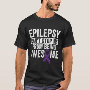 Awesome Epilepsy Can't Stop - Epilepsy Awareness 1 T-Shirt