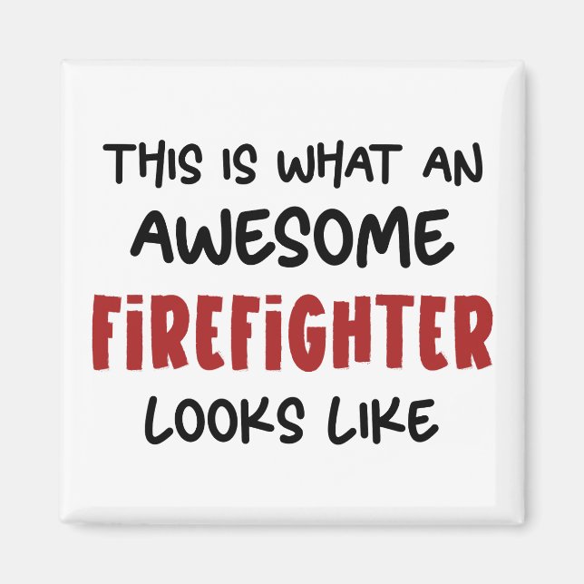 Awesome Firefighter Funny Firefighter Magnet (Front)