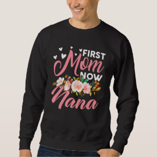 Awesome First Mom Now Nana Family Matching Mothers Sweatshirt