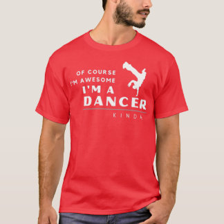 Awesome Gift For An Awesome Dancer Male T-Shirt