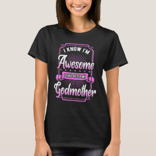 Awesome Godchild Take After Godmother Godparents D T-Shirt