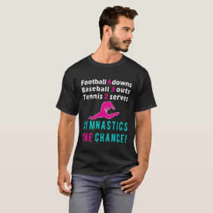 Awesome Gymnastics one chance girls gift design T-Shirt