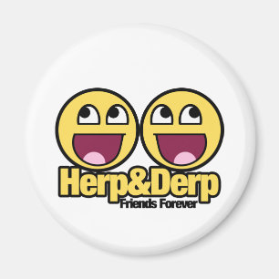 Awesome Herp and Derp Magnet