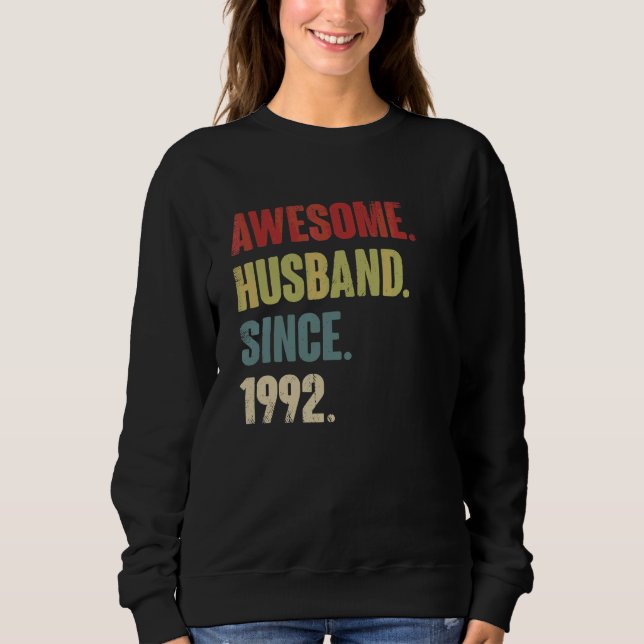 Awesome Husband Since 1992 30 Wedding Aniversary   Sweatshirt (Front)