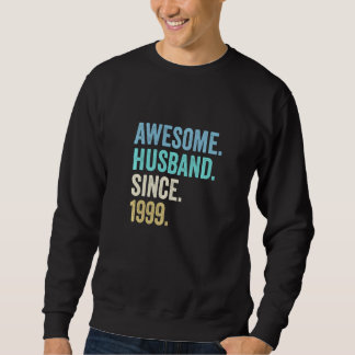 Awesome Husband Since 1999 23rd Wedding Anniversar Sweatshirt
