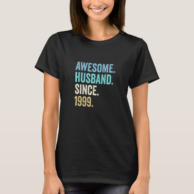 Awesome Husband Since 1999 23rd Wedding Anniversar T-Shirt (Front)