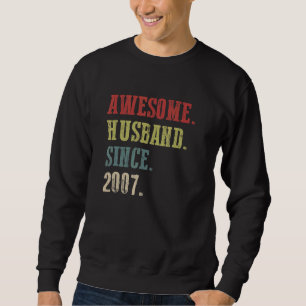 Awesome Husband Since 2007 15 Wedding Aniversary Sweatshirt