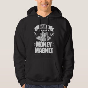 Awesome I Am A Money Magnet Manifesting Wealthy Pr Hoodie