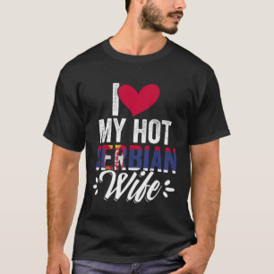 Awesome I Love My Hot Serbian Wife For Srbija Serb T-Shirt