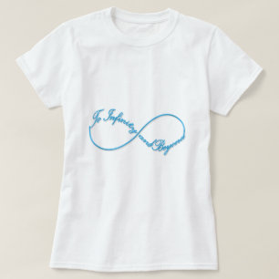 Awesome Infinity symbol "To infinity and beyond" T-Shirt