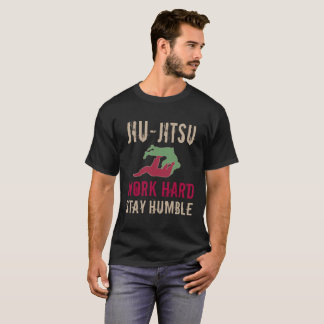 Awesome Jiu Jitsu Gift  Work Hard Stay Humble T-Shirt