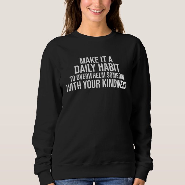 Awesome Kind Heart Empathy Overwhelming Others Wit Sweatshirt (Front)