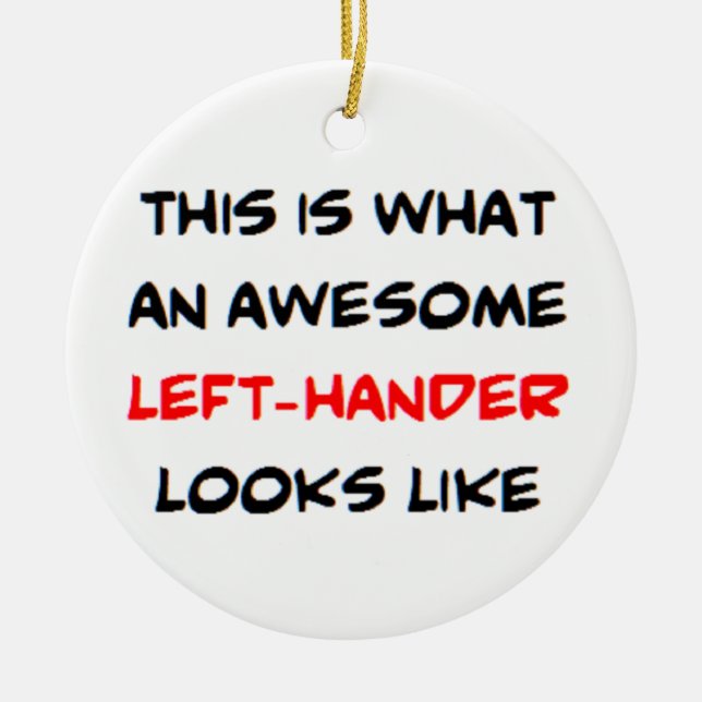 awesome left-hander ceramic ornament (Front)