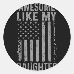 Awesome Like Daughter Funny Dad from Daughter Classic Round Sticker