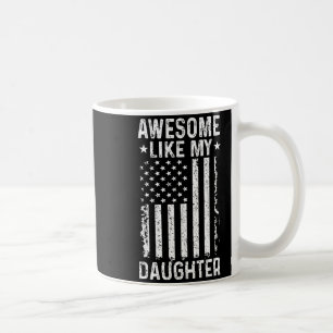 Awesome like daughter funny dad from daughter coffee mug