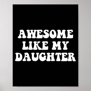 Awesome like daughter funny fathers day dad for poster