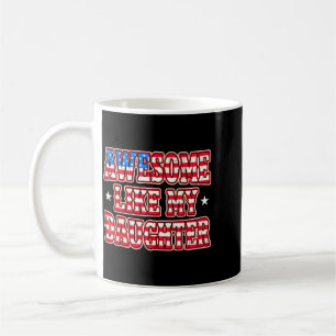 Awesome Like Daughter Shirt Funny Distressed Usa Coffee Mug