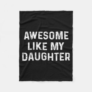 Awesome Like Daughter Shirt Funny Fathers Day Men Fleece Blanket