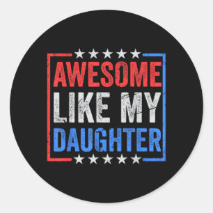 Awesome Like Daughters Fathers Day Usa Flag Classic Round Sticker