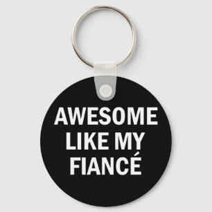 Awesome like fiancé girlfriend boyfriend bride key ring