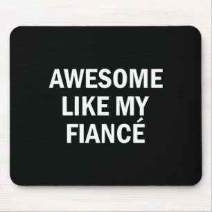 Awesome like fiancé girlfriend boyfriend bride mouse pad