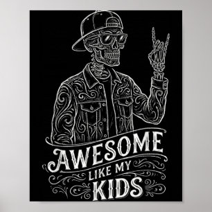 Awesome like kids skeleton funny men dad fathers poster