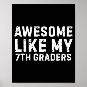 Awesome Like My 7th Grader Seventh Grade Teacher Poster