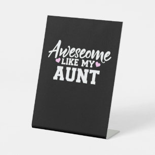 Awesome Like My Aunt Pedestal Sign