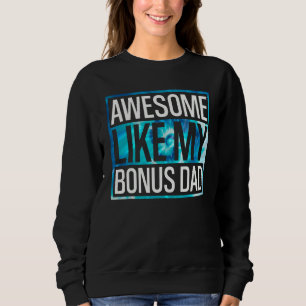 Awesome Like My Bonus Dad Tie Dye Design Sweatshirt