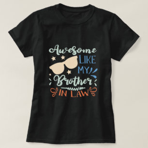 Awesome Like My Brother In Law, Brother-Sister T-Shirt