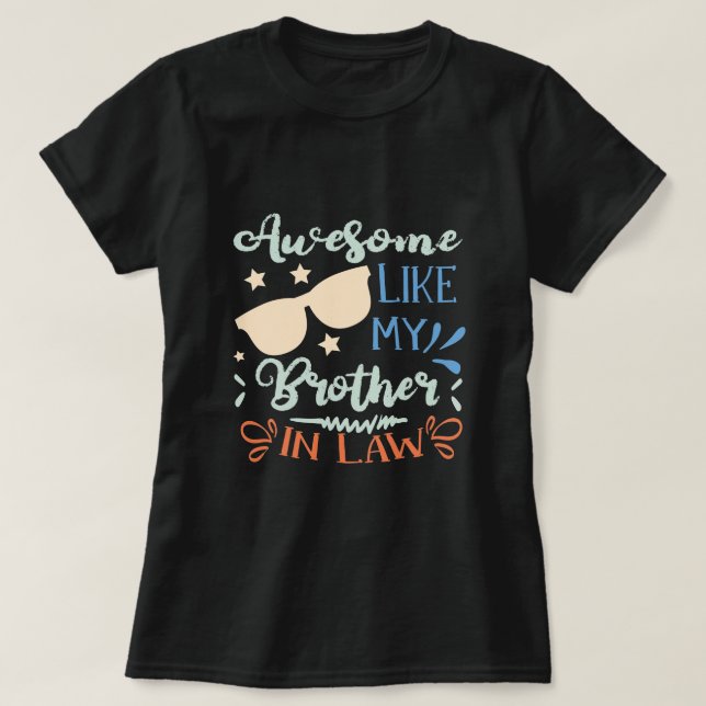 Awesome Like My Brother In Law, Brother-Sister T-Shirt (Design Front)