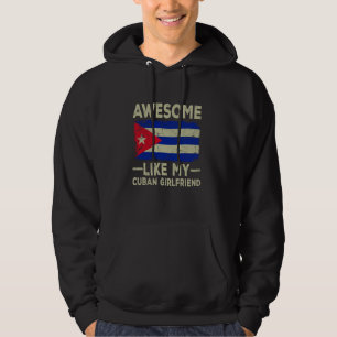 Awesome Like My Cuban Girlfriend Funny Boyfriend Hoodie