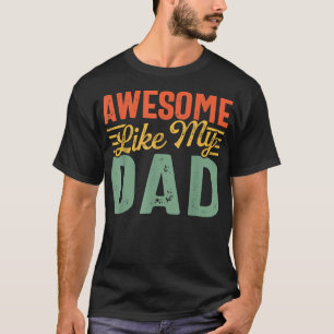 Awesome Like My Dad Family Lover Retro Vintage T-Shirt