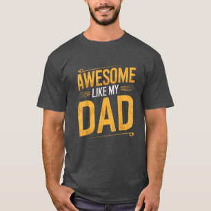 Awesome Like My Dad Funny Parent Fathers Day T-Shirt