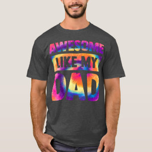 Awesome like my dad matching fathers day family ki T-Shirt