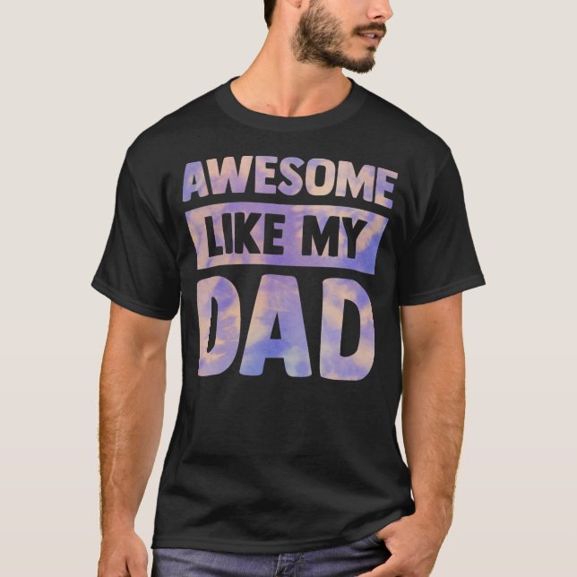 awesome like my dad matching fathers day family T-Shirt (Front)