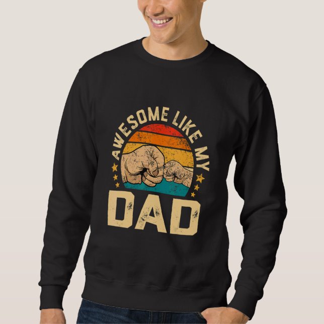 Awesome Like My Dad  Mom Dad Parents' Day Sweatshirt (Front)